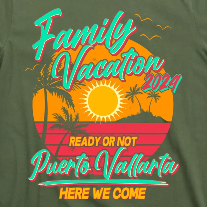 Family Vacation 2024 Ready Or Not Puerto Vallarta Here We Come T-Shirt