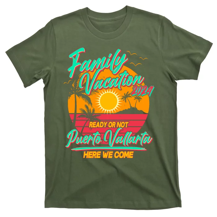 Family Vacation 2024 Ready Or Not Puerto Vallarta Here We Come T-Shirt