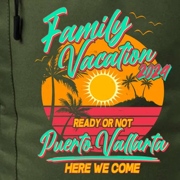 Family Vacation 2024 Ready Or Not Puerto Vallarta Here We Come Daily Commute Backpack