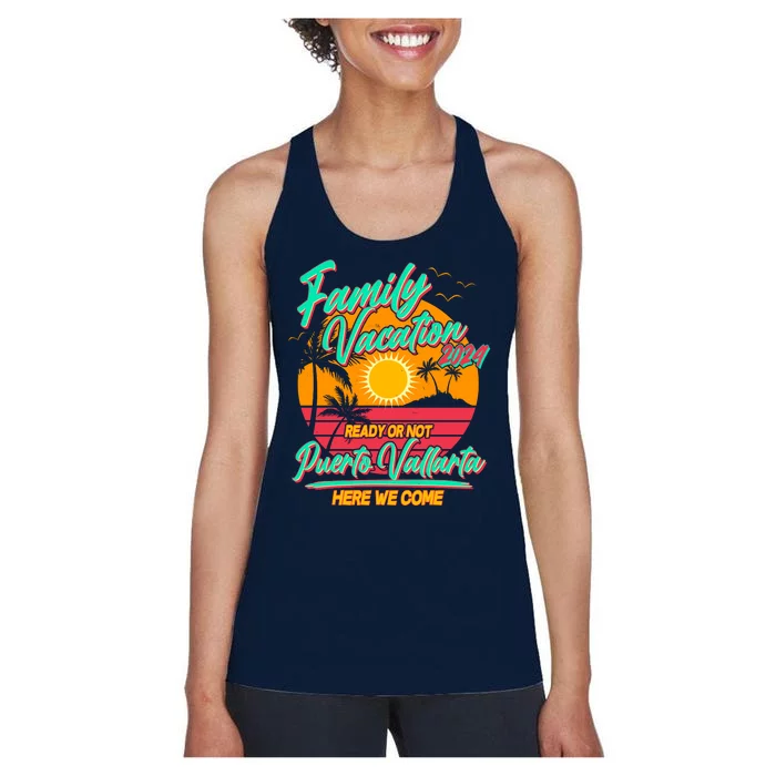 Family Vacation 2024 Ready Or Not Puerto Vallarta Here We Come Women's Racerback Tank