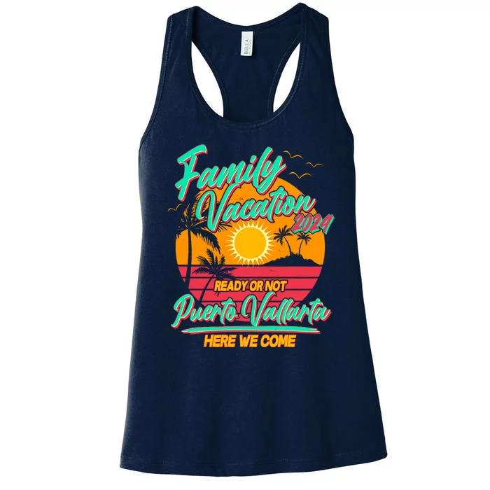 Family Vacation 2024 Ready Or Not Puerto Vallarta Here We Come Women's Racerback Tank