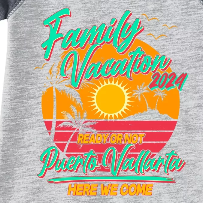 Family Vacation 2024 Ready Or Not Puerto Vallarta Here We Come Infant Baby Jersey Bodysuit