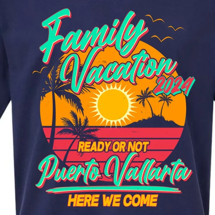 Family Vacation 2024 Ready Or Not Puerto Vallarta Here We Come Sueded Cloud Jersey T-Shirt