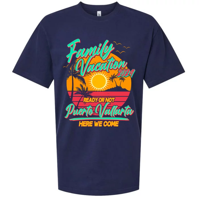 Family Vacation 2024 Ready Or Not Puerto Vallarta Here We Come Sueded Cloud Jersey T-Shirt