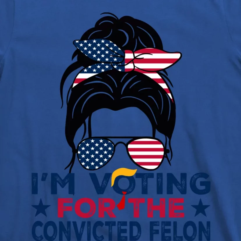 Funny Voting 2024 IM Voting For The Convicted Felon Gift T-Shirt