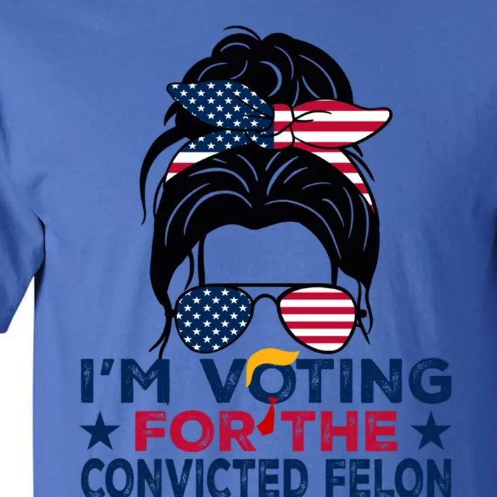 Funny Voting 2024 IM Voting For The Convicted Felon Gift Tall T-Shirt