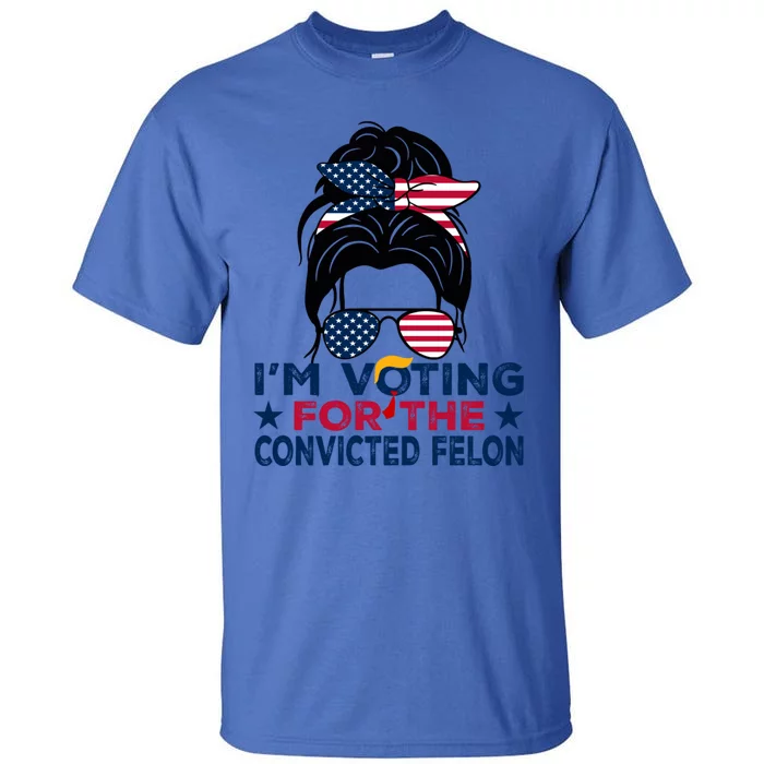 Funny Voting 2024 IM Voting For The Convicted Felon Gift Tall T-Shirt