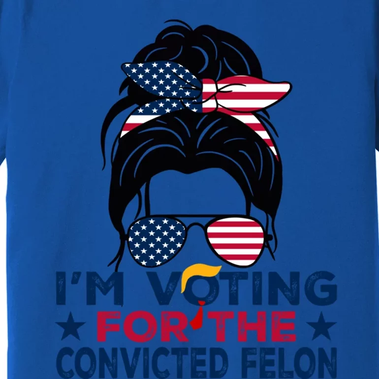 Funny Voting 2024 IM Voting For The Convicted Felon Gift Premium T-Shirt