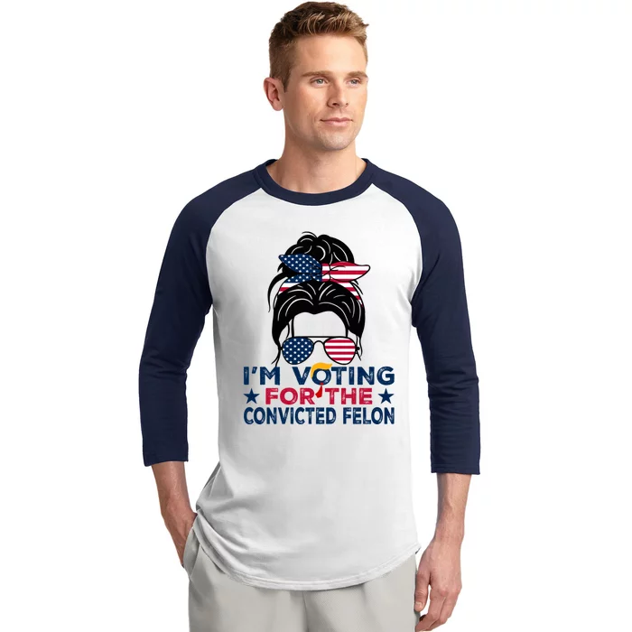 Funny Voting 2024 IM Voting For The Convicted Felon Gift Baseball Sleeve Shirt