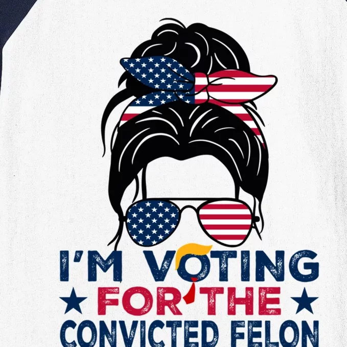 Funny Voting 2024 IM Voting For The Convicted Felon Gift Baseball Sleeve Shirt