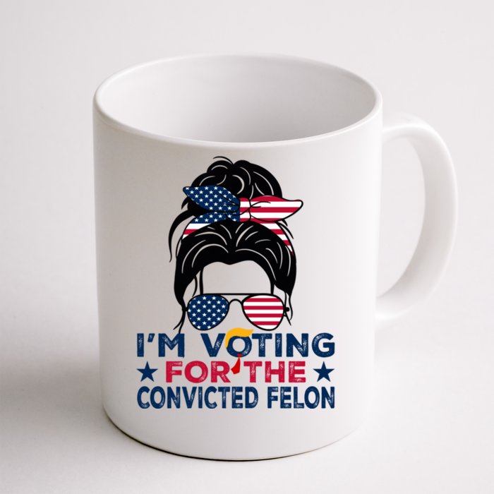 Funny Voting 2024 IM Voting For The Convicted Felon Gift Front & Back Coffee Mug