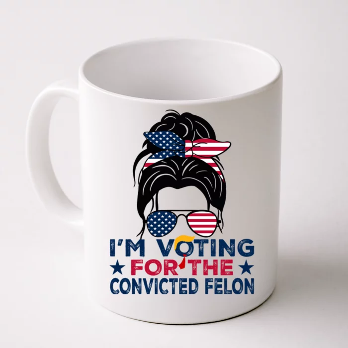 Funny Voting 2024 IM Voting For The Convicted Felon Gift Front & Back Coffee Mug