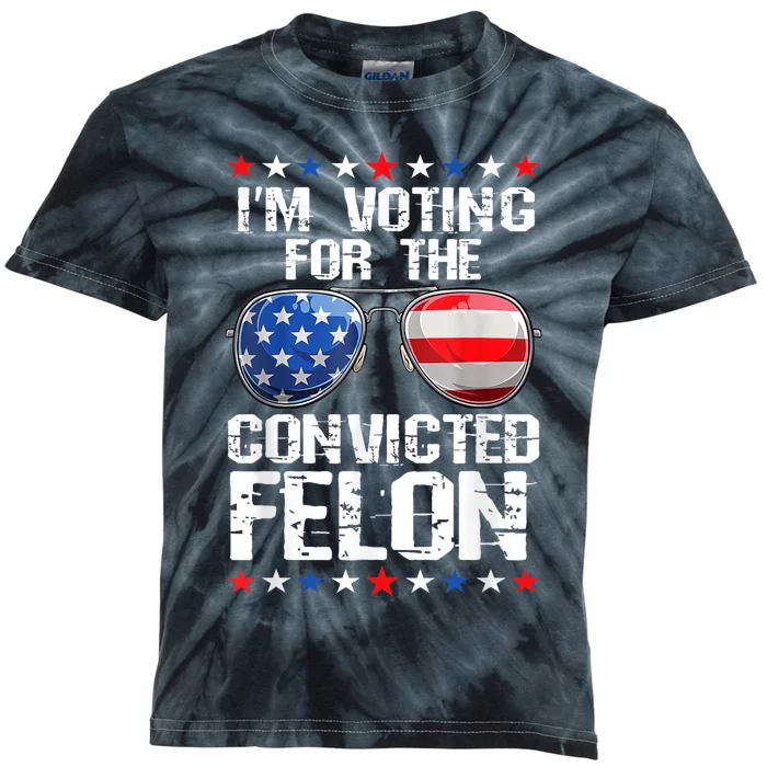 Funny Voting 2024 Im Voting For The Convicted Felon Kids Tie-Dye T-Shirt