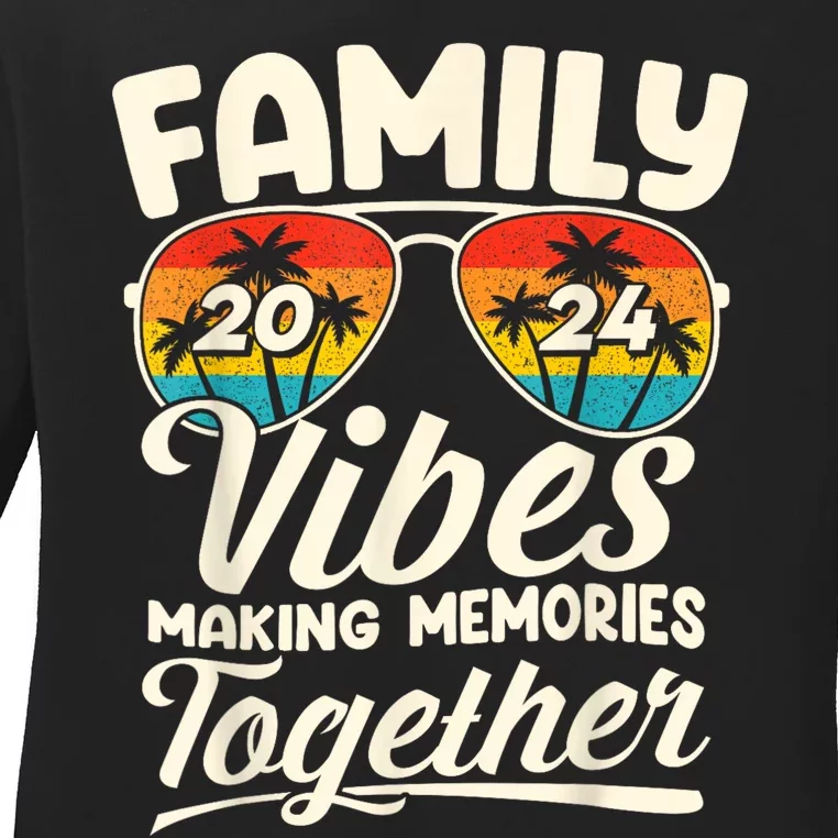 Family Vibes 2024 Family Reunion Making Memories 2024 Ladies Long Sleeve Shirt