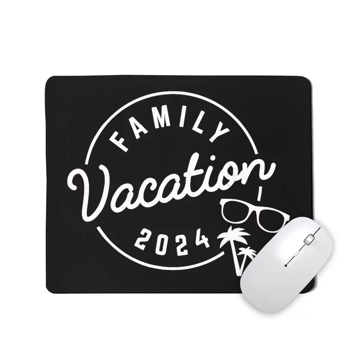 Family Vacation 2024 Funny Trip Mousepad