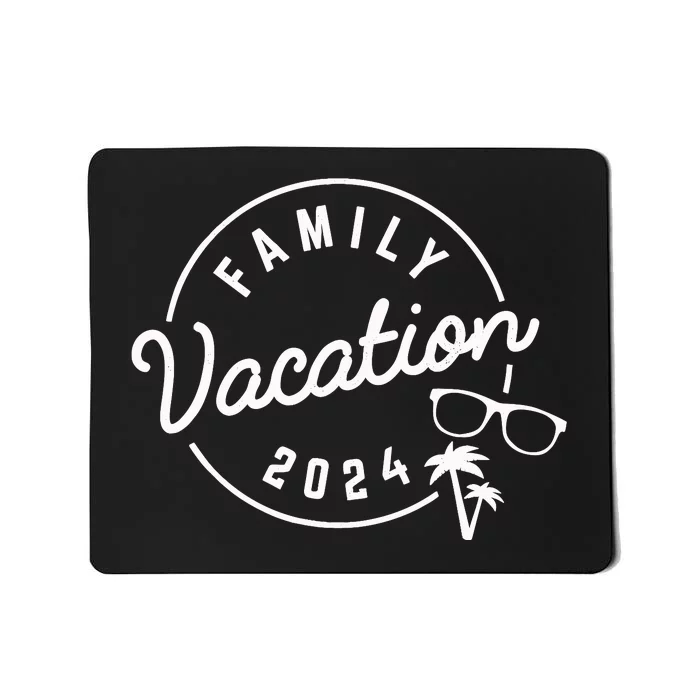 Family Vacation 2024 Funny Trip Mousepad