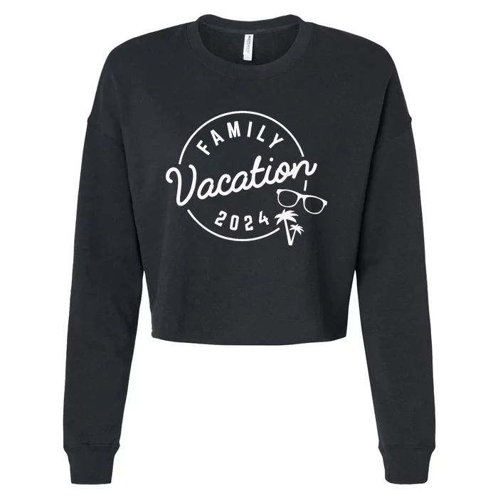 Family Vacation 2024 Funny Trip Cropped Pullover Crew