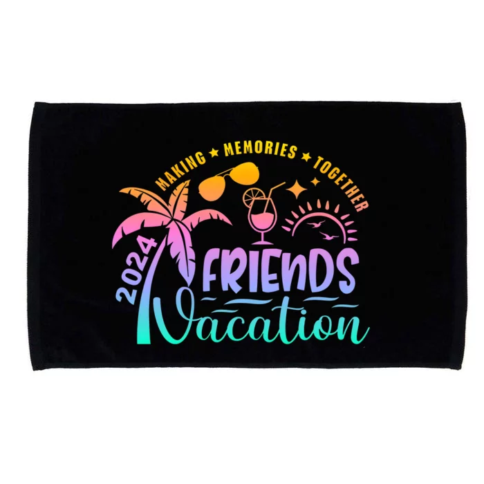 Friends Vacation 2024 Making Memories Together Microfiber Hand Towel