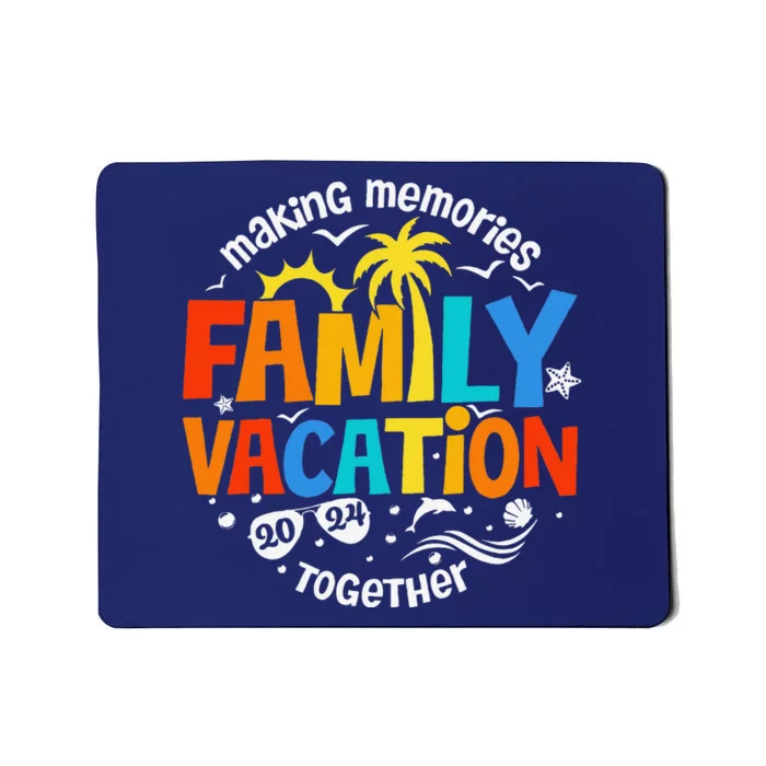 Family Vacation 2024 Making Memories Together Matching Group Mousepad