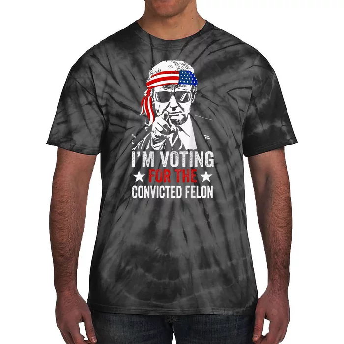 Funny Voting 2024 IM Voting For The Convicted Felon Tie-Dye T-Shirt