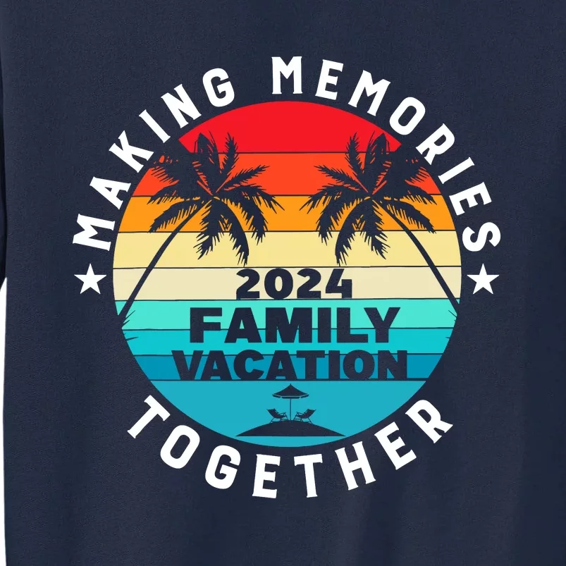 Family Vacation 2024 Beach Trip Matching Group Tall Sweatshirt