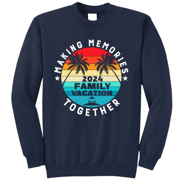 Family Vacation 2024 Beach Trip Matching Group Tall Sweatshirt