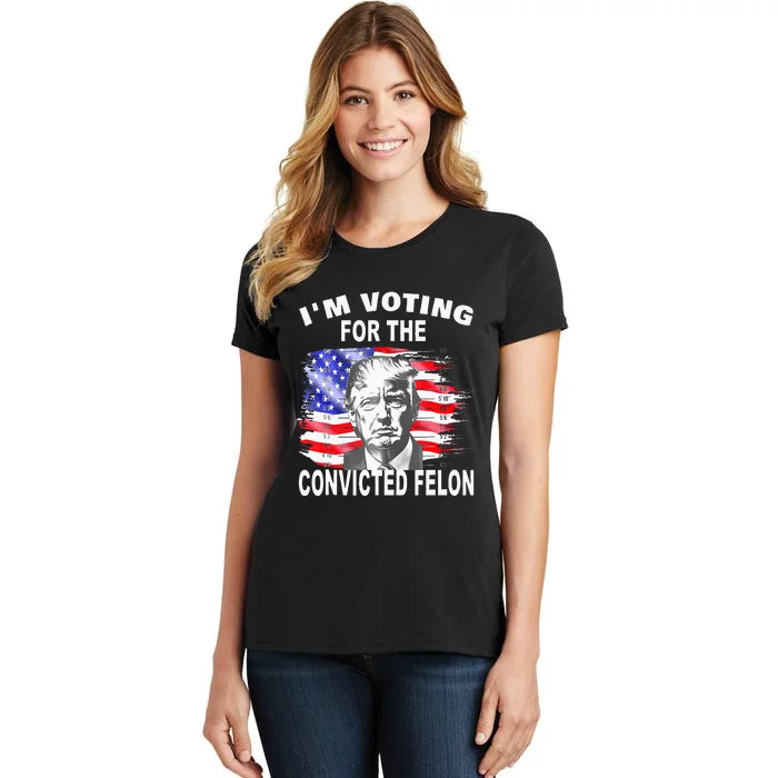 Funny Voting 2024 IM Voting For The Convicted Felon Women's T-Shirt