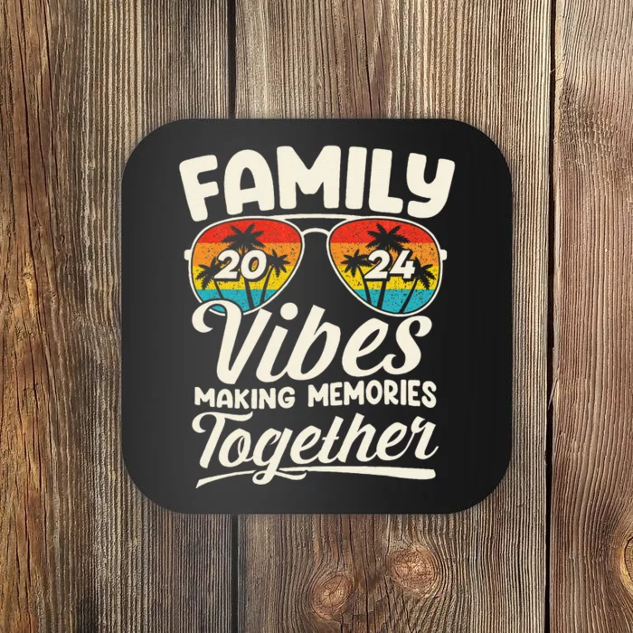 Family Vibes 2024 Family Reunion Making Memories 2024 Coaster