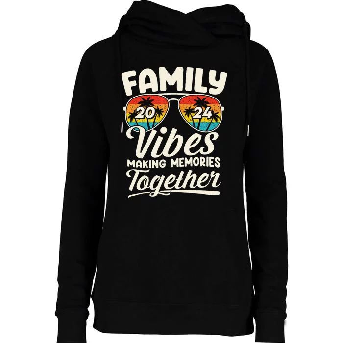 Family Vibes 2024 Family Reunion Making Memories 2024 Womens Funnel Neck Pullover Hood