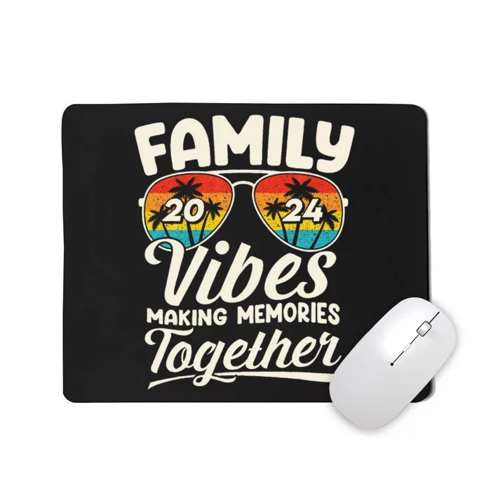 Family Vibes 2024 Family Reunion Making Memories 2024 Mousepad