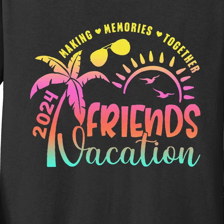 Friends Vacation 2024 Making Memories Together Trip Kids Long Sleeve Shirt