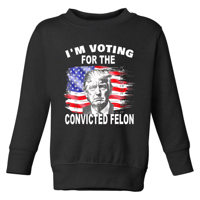 Funny Voting 2024 IM Voting For The Convicted Felon Toddler Sweatshirt