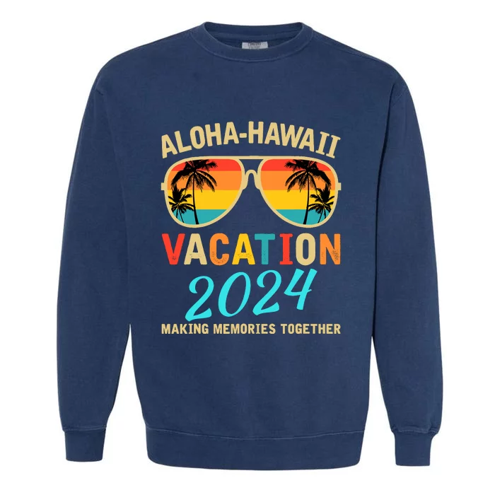 Family Vacation 2024 Aloha Hawaii Hawaiian Matching Group Garment-Dyed Sweatshirt