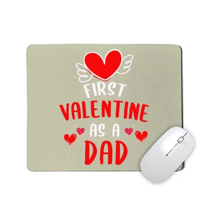 First Valentine As A Dad Funny Valentine's Day Gift New Dad Mousepad