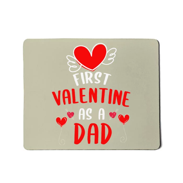 First Valentine As A Dad Funny Valentine's Day Gift New Dad Mousepad