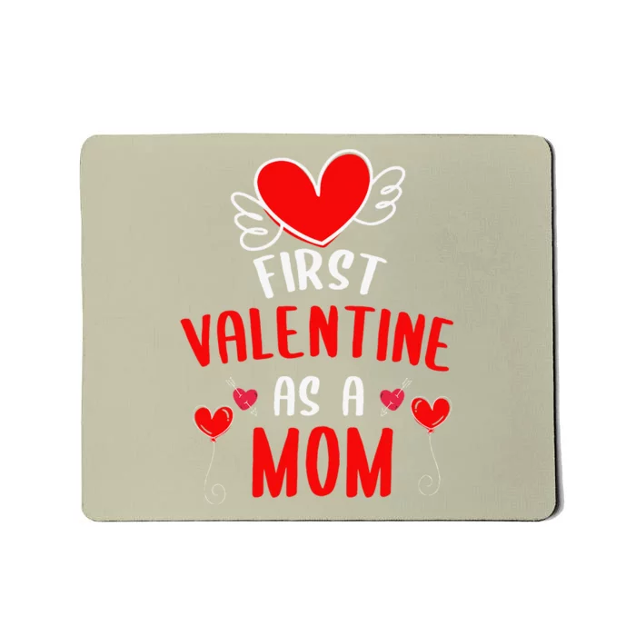 First Valentine As A Mom Funny Valentine's Day Gift New Mom Mousepad