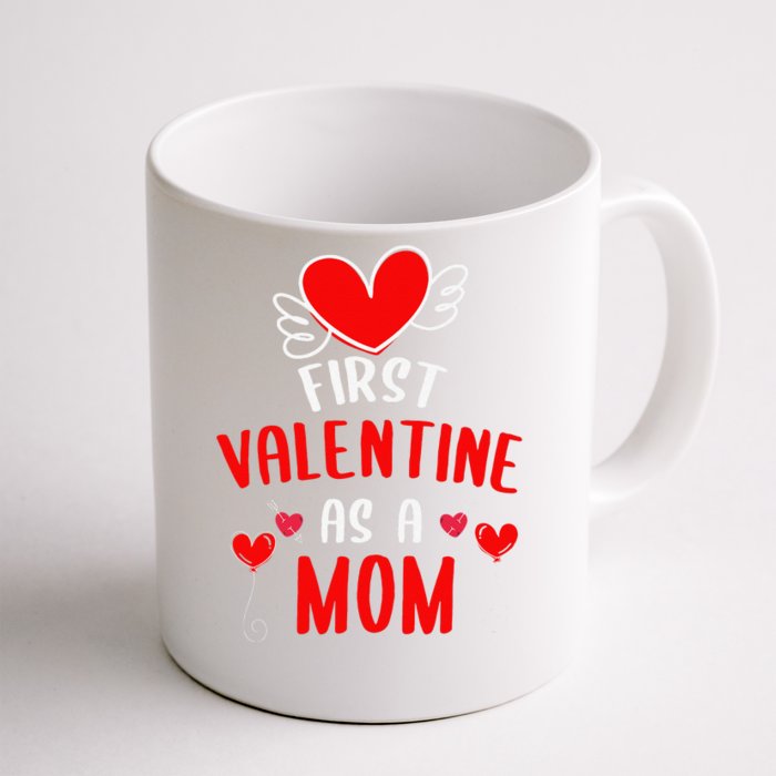 First Valentine As A Mom Funny Valentine's Day Gift New Mom Front & Back Coffee Mug