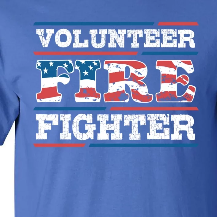 Firefighter Volunteer American Flag Fire Departt Fire Funny Gift Tall T-Shirt