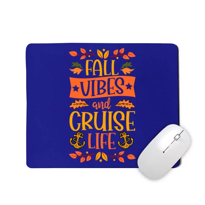 Fall Vibes And Cruise Life Thanksgiving Cruise Vacation Gift Mousepad