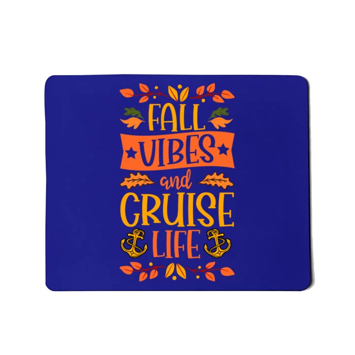 Fall Vibes And Cruise Life Thanksgiving Cruise Vacation Gift Mousepad