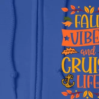 Fall Vibes And Cruise Life Thanksgiving Cruise Vacation Gift Full Zip Hoodie