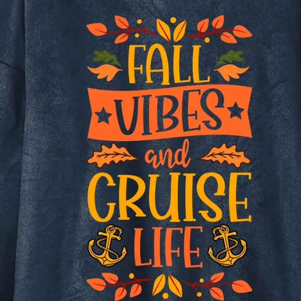 Fall Vibes And Cruise Life Thanksgiving Cruise Vacation Gift Hooded Wearable Blanket