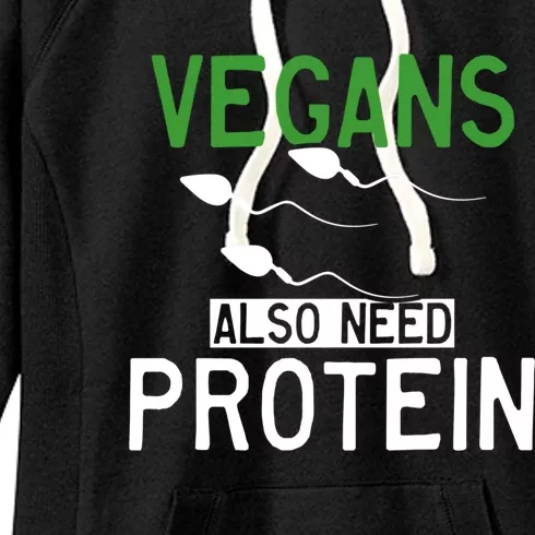 Funny Vegans Also Need Protein Vegan Vegetarian Sperm Gift Women's Fleece Hoodie