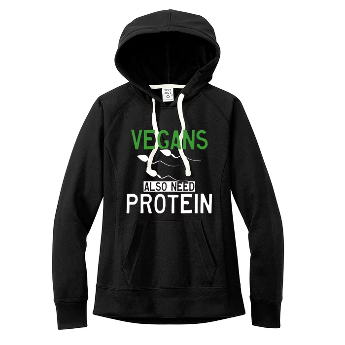 Funny Vegans Also Need Protein Vegan Vegetarian Sperm Gift Women's Fleece Hoodie