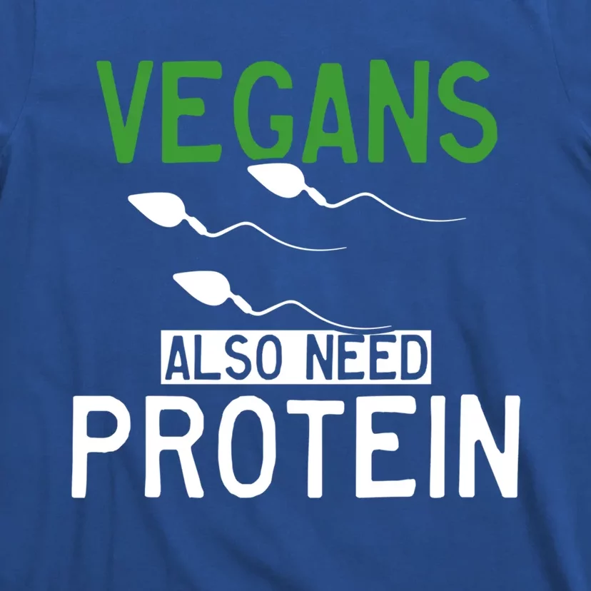 Funny Vegans Also Need Protein Vegan Vegetarian Sperm Gift T-Shirt