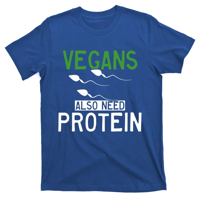 Funny Vegans Also Need Protein Vegan Vegetarian Sperm Gift T-Shirt