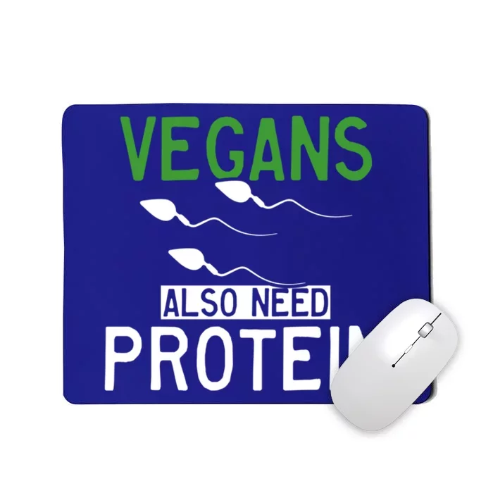 Funny Vegans Also Need Protein Vegan Vegetarian Sperm Gift Mousepad