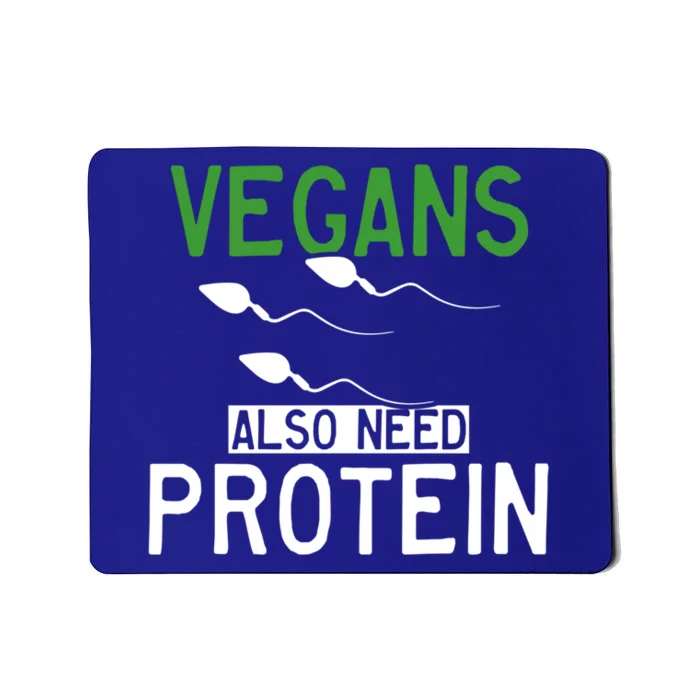 Funny Vegans Also Need Protein Vegan Vegetarian Sperm Gift Mousepad