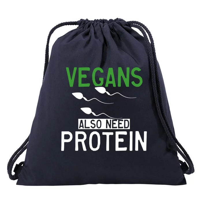 Funny Vegans Also Need Protein Vegan Vegetarian Sperm Gift Drawstring Bag