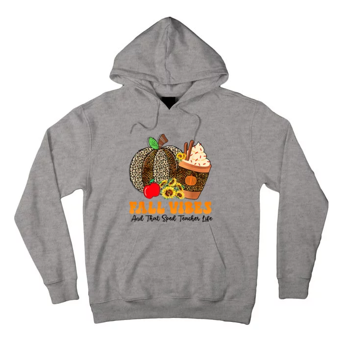 Fall Vibes And That Sped Teacher Life Thanksgiving Costume Tall Hoodie